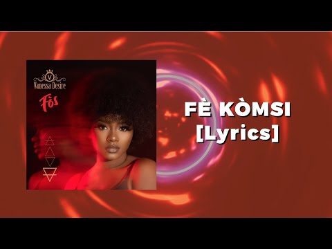 Vanessa Désiré - FÈ KÒMSI feat. MacD [Lyrics]