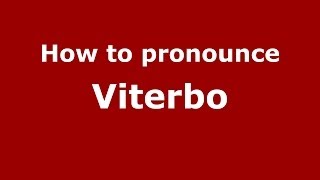 How to pronounce Viterbo
