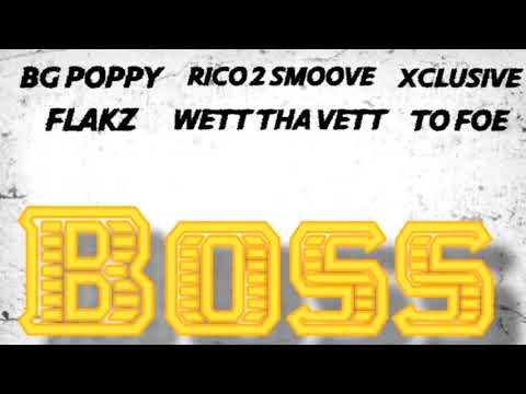 BG Poppy x Rico 2 Smoove x Xclusive x Flakz x Wett Tha Vett x TO FOE - Boss (p. Hermanata)