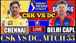 Live: CSK vs DC, Match 55, CHENNAI | IPL Live Scores & Commentary | IPL LIVE 2023