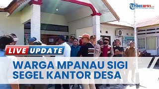 Buntut Tak Gubris Permintaan Warga soal Pemberhentian Kades, Kantor Desa Mpanau Disegel Warga