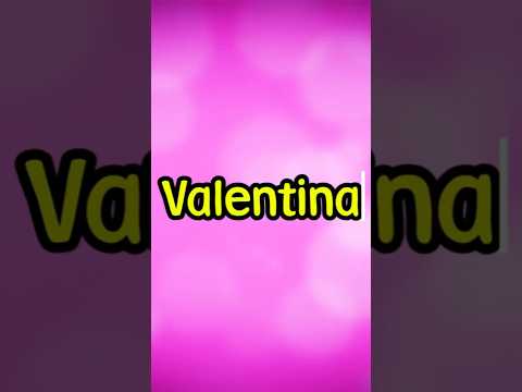 Vídeo: Valentina: significado do nome e origem