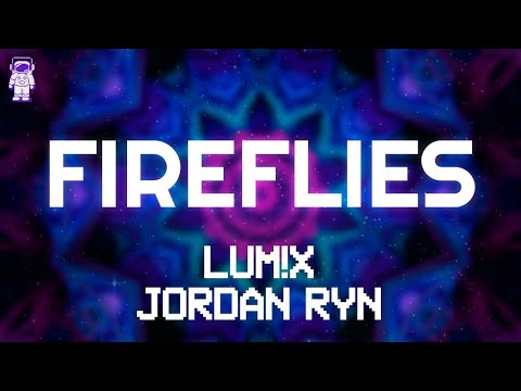 LUM!X, Jordan Rys - Fireflies // Lyrics