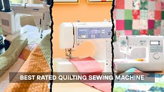 7 Best Rated Quilting Sewing Machines in 2026: Tested & Tried