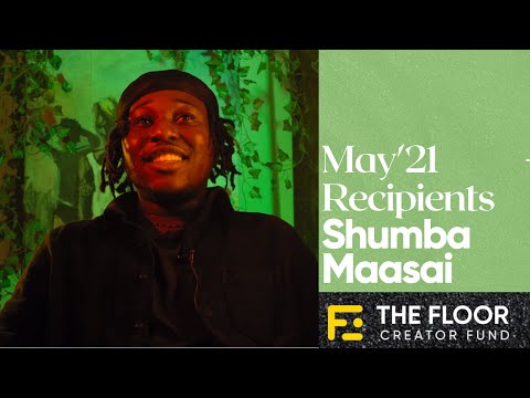 Shumba Maasai | The Floor Creator Fund