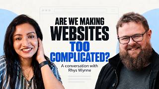 Are We Making Websites Too Complicated? | Rhys Wynne