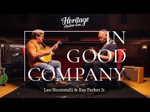 Thumbnail for In Good Company with Leo Nocentelli & Ray Parker Jr. | Heritage Guitars Custom Shop H-150 & H-535 by Leo Nocentelli