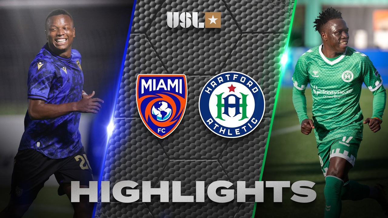 Miami vs Hartford Athletic Highlights