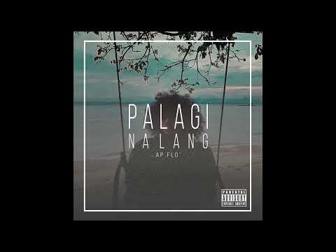 AP Flo' - Palagi Na Lang (Prod. by Pacific)