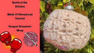 Battle Of the Stitches Tutorial:  Parquet Stitch Ornament Sleeve #battleofthestitches