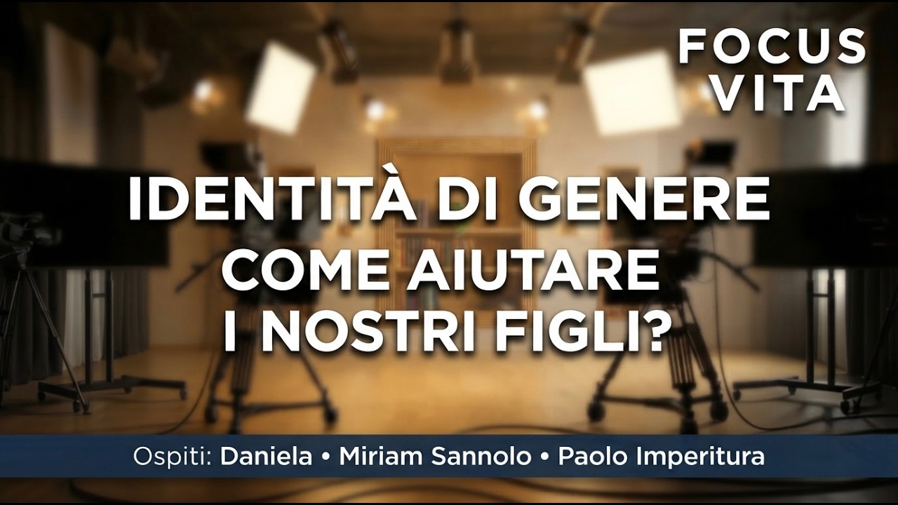 FOCUS VITA | IDENTITÀ DI GENERE: COME AIUTARE I NOSTRI FIGLI?