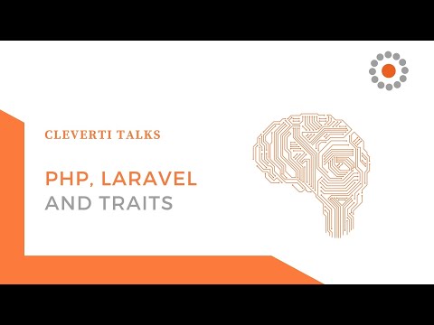 PHP, Laravel and Traits - Cleverti Talks