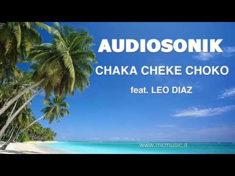 AUDIOSONIK - "Chaka Cheke Choko" feat. Leo Diaz