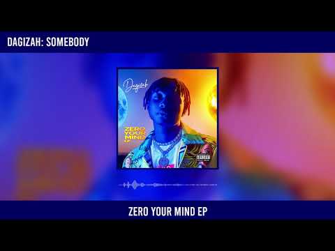 Dagizah - Somebody (Official Audio)