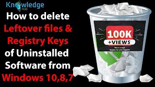 How to Delete leftover Files and Registry Keys of uninstalled Program On Windows 10,8 and 7