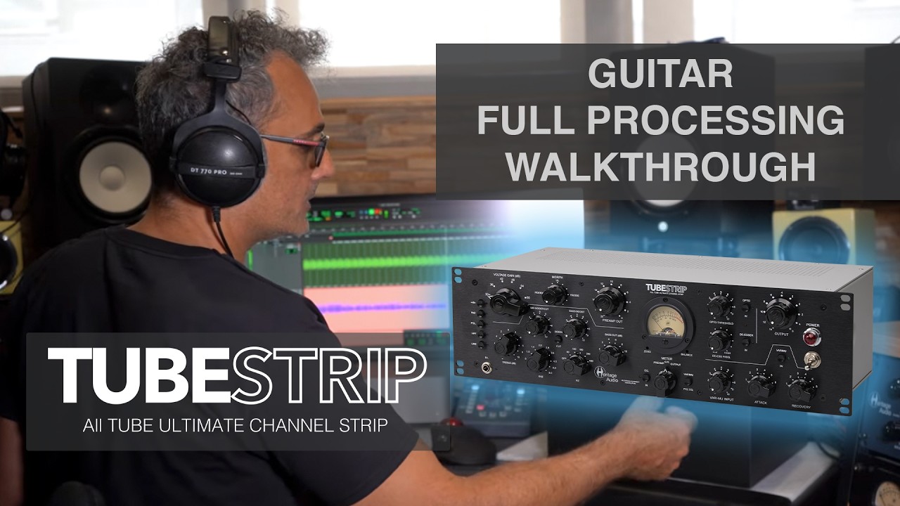 Heritage Audio - TUBESTRIP Guitar Processing Preamp + EQ Walkthrough
