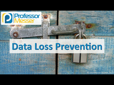 Data Loss Prevention - CompTIA Security+ SY0-501 - 2.1