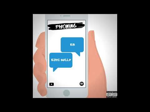 KB x Lord Sully - Phonin' [Audio] | Official tks