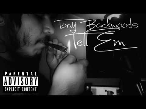 Tony Backwoods - Tell Em (Prod. Jacob Lethal Beats)