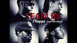 Team BS - J&#39;Rappe (instru non officielle)