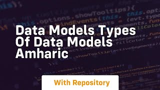 Download the video "Data models types of data models amharic"