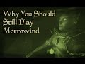 Why You Should Still Play Morrowind in 2014 