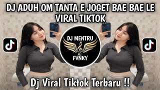 Download lagu DJ ADUH OM DAN TANTA E JOGET BAE BAE LE X MASHUP SOUND YANZ TEMPLET VIRAL TIKTOK TERBARU mp3