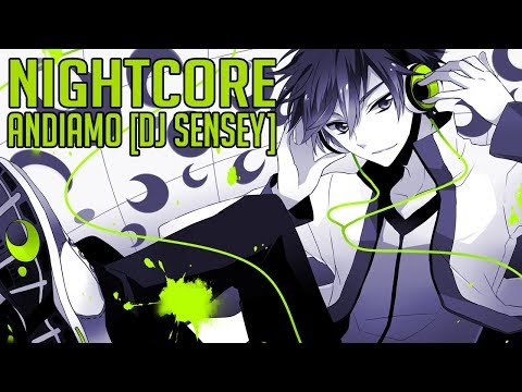 Nightcore - Andiamo [DJ Sensey]