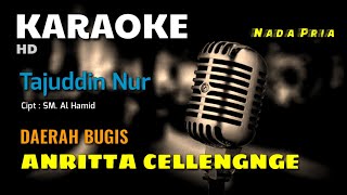 Download lagu ANRITTA CELLENGNGE | Tajuddin Nur | KARAOKE/LIRIK | NADA PRIA mp3