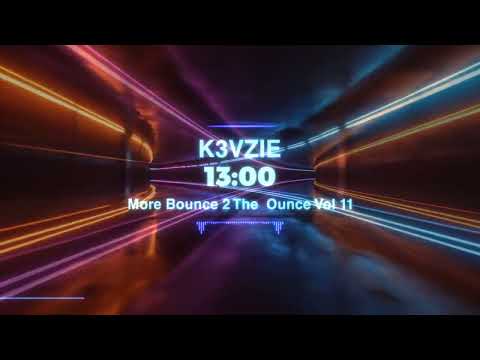 K3VZIE - More Bounce 2 The Ounce Vol 11