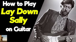 Eric Clapton Lay Down Sally Guitar Lesson + Tutorial