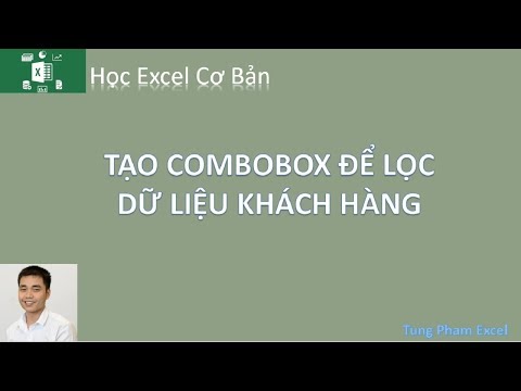 Học Excel Cơ Bản | Tạo ComboBox để lọc dữ liệu khách hàng trong excel