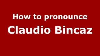 How to pronounce Claudio Bincaz