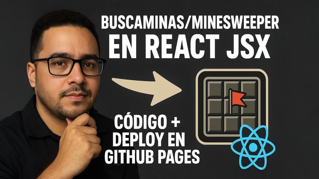 Buscaminas/Minesweeper en React JSX: Código + Deploy en GitHub Pages