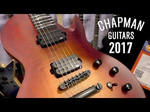 Chapman Guitars 2017 Range & Introducing Chapman Pickups