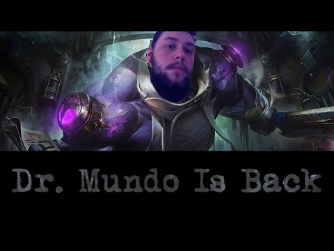 Dr. Mundo Is Back!