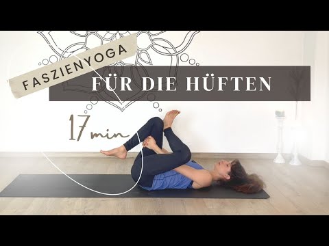 Faszienyoga für die Hüften, das Becken & den unteren Rücken | 17 Minuten