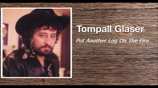 Put Another Log On The Fire - Tompall Glaser