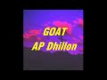 AP Dhillon | Gurinder Gill - GOAT (s l o w e d + r e v e r b) // bass boosted //