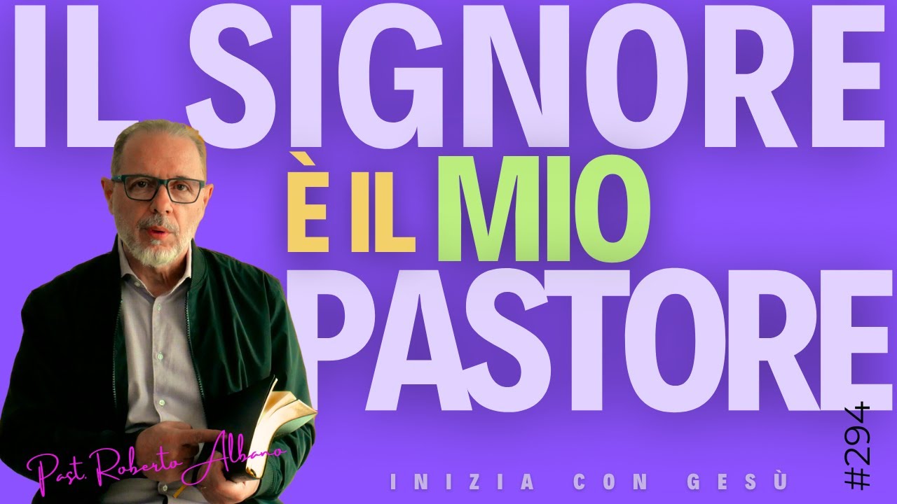 INIZIA CON GESÙ - "Il Signore è il Mio Pastore"