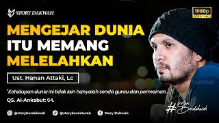 Download lagu Mengejar Dunia Itu Memang Melelahkan - Ust. Hanan Attaki, Lc mp3