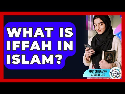 What Is Iffah In Islam? - First Generation Student Life