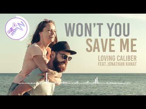 Won't You Save Me - Loving Caliber feat.Jonathan Kanat [Lyrics, HD] Acoustic, Romantic, Sentimental