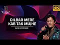 Dilbar Mere Kab Tak Mujhe  दिलबर मेरे कब तक मुझे ऐसे ही