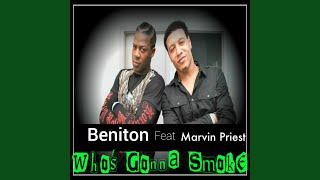 Who&#39;s Gonna Smoke (feat. Marvin Priest)