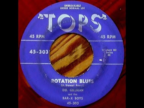 Del Gillman And The Bar-X Boys - Rotation Blues - Tops Records - 1952 - Country
