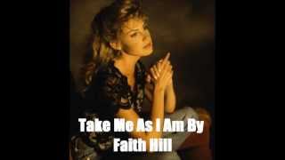 Take Me As I Am Lyrics By Faith Hill