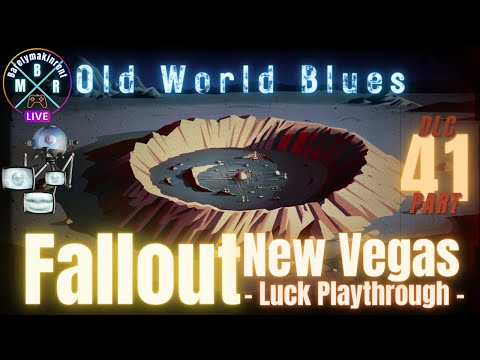 Old World Blues | Pt 41 | Fallout New Vegas | Luck Playthrough | DLC