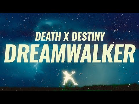 DEATH X DESTINY - DREAMWALKER (Lyrics)