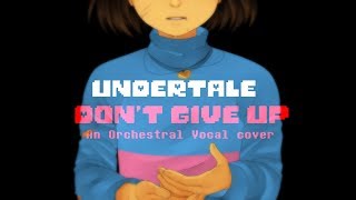 [Undertale] "Don't Give Up" A chorus vocal cover